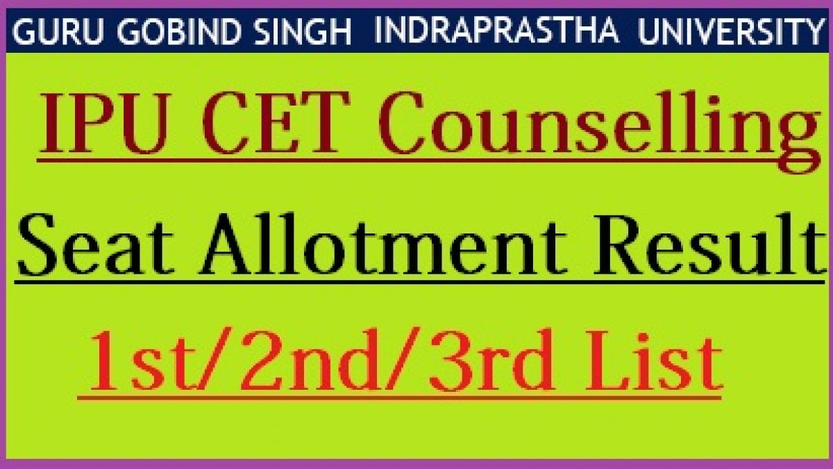 Ipu Cet Counselling 21 Registration 1st 2nd 3rd Round Seat Allotment