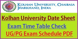 Kolhan University Exam Schedule 2023, BA Bsc Bcom Time Table
